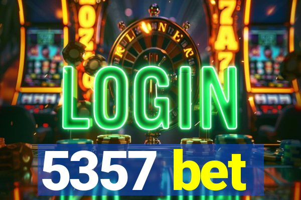 5357 bet